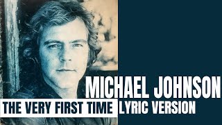 THE VERY FIRST TIME - MICHAEL JOHNSON (Lyric Version)