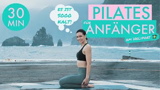 30 MIN PILATES für ANFÄNGER 🚁🌊⛰️🧎‍♀️ Heliport Workout | Kraft, Ruhe und Beweglichkeit