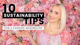 10 SUSTAINABILITY TIPS FOR THE FASHION MAXIMALIST