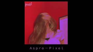 Aspro - Pixel (slowed and reverb)