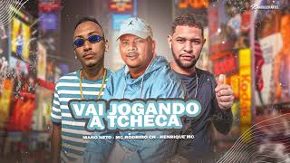 VAI JOGANDO A TCHECA - HENRIQUE MC, MANO NETO, MC RODRIGO DO CN