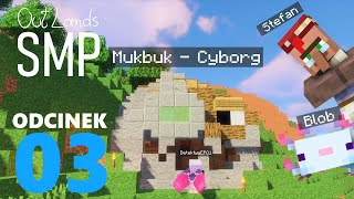 Mukbuk - Cyborg | OutLands SMP Odcinek 3