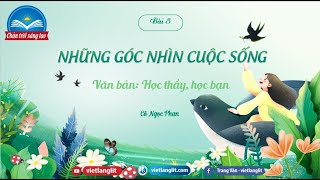 Bài 8: Những góc nhìn cuộc sống_VB. Học thầy học bạn