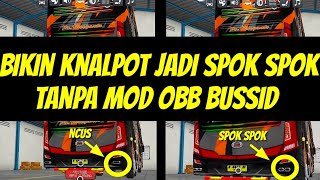 BEGINI UBAH 4 VARIAN KNALPOT SPOK SPOK DI BUSSID TANPA MOD OBB BUSSID TERBARU 3.4