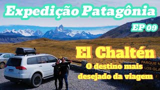 Expedição Patagônia Ep 09: El Chaltén, o destino mais desejado da viagem