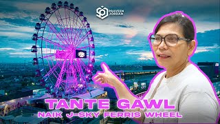 TANTE GAWL JALAN-JALAN SORE!! NAIK J-SKY FERRIS WHEEL!!