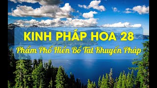 KINH PHÁP HOA 28 - Phẩm Phổ Hiền Bồ Tát Khuyến Pháp - TT  TS  Thích Chân Quang