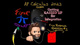 Getting GASSED UP for Integration!   (AP Calc Exam 2023 FRQ # 1 )