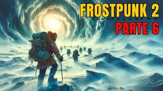 La Tempesta Del Secolo - FROSTPUNK 2 - EP6