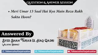 • Meri Umar 13 Saal Hai Kya Main Roza Rakh Sakta Hoon?