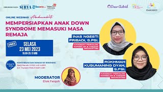 Inas Ngesti Pribadi, S.Psi. & Rokhmah Kusumaning Dyah, S.Psi.:Mempersiapkan Anak DS Memasuki Remaja