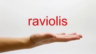 How to Pronounce raviolis - American English