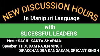 New Discussion Hours in Manipuri Language with Successful Leaders