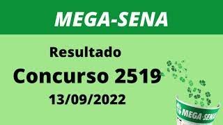 Resultado MEGA SENA      Concurso 2519      Hoje 13/09/2022