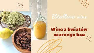 Wino z kwiatów czarnego bzu | Elderflower wine recipe