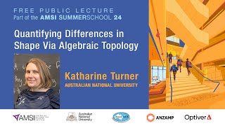 Quantifying Differences In Shape Via Algebraic Topology - Public Lecture by Dr Kate Turner