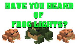 HAVE YOU HEARD OF FROG LIGHTS?