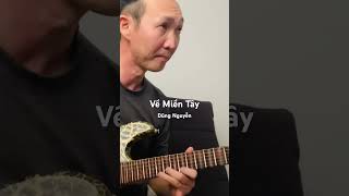 Về Miền Tây-Dũng Nguyễn-Guitar phím lõm