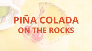 Piña Colada on the Rocks