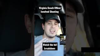 Officer Involved Shooting Virginia Beach #cops #shorts #thinblueline #police #shooting #breakdown