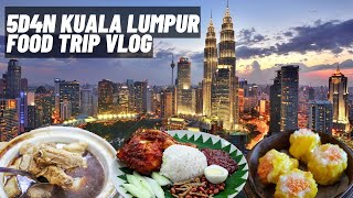 5D4N KUALA LUMPUR WHAT TO EAT FOOD TOUR TRIP VLOG Travel KL Malaysia Best Street 吉隆坡美食之旅 马来西亚