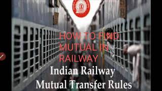 INDIAN RAILWAY MUTUAL TRANSFER RULES||MUTUAL कैसे FIND करे!!