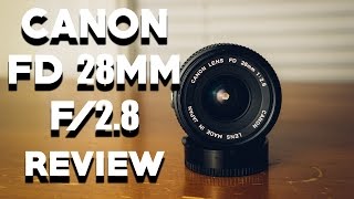 CANON FD 28MM F/2.8 REVIEW: Super Sharp, Budget Wide Angle Vintage Lens