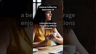 National Coffee Day-September 29☕️😊🤩#dailyfacts #coffee #shorts #september29