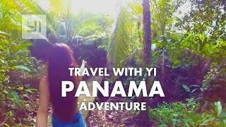 Panama Travel Adventure 2016 #YICamera