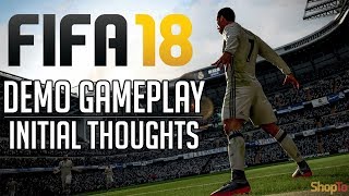 FIFA 18 Demo Gameplay | Initial Thoughts | ShopTo