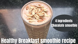 Healthy Breakfast Smoothie Recipe |Healthy Oats Smoothie |Healthy Chocolate Smoothie |