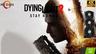 Dying Light 2 Stay Human - Ray Tracing DLSS - 4K - RTX 3080 + RYZEN 5 5600X - Gameplay Walkthrough