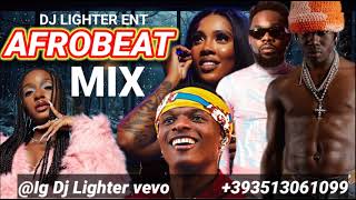 Afrobeat mix 2024/Naija Afrobeat Mix/Rema/Tiwa Savage/Wizkid/Patoranking/Dj Lighter/Kizz Daniel