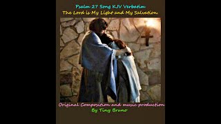 Original KJV Song Verbatim, Psalm 27, Lively, Pop Rock Version, by Tiny Bruno.