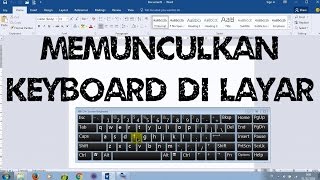 Cara Memunculkan Keyboard di Layar Komputer dengan On Screen Keyboard