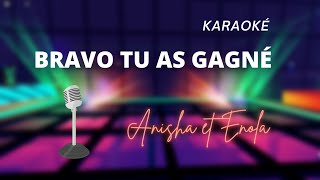 Anisha et Enola - Bravo tu as gagné (Karaoké)