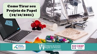 Mão na Massa - CIEBP: Mentoria: Como Tirar seu Projeto do Papel (19/10/2021)