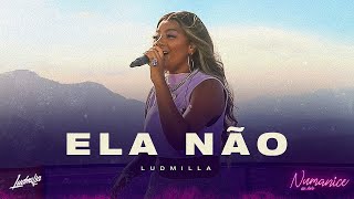 Ludmilla - Ela Não