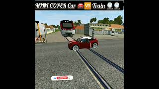 Mini coper🚘🆚️Train 🚆#bussimulator #bussimulatorindonesia #bussid #ytshorts #viral#shorts #trending