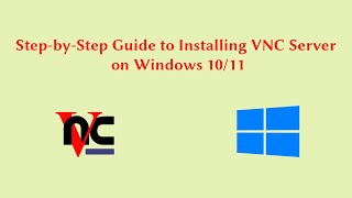 How to Install VNC Server on Windows 10 and 11 (Easy Guide)