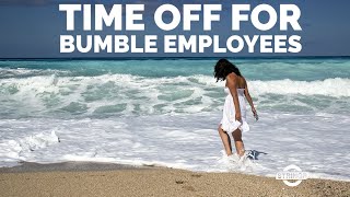 Bumble Workers Got A Week-off To Relieve Stress