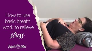 How to Use Basic Breath Work to Relieve Stress