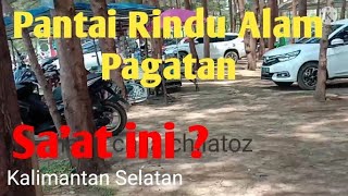 Pantai Rindu Alam Pagatan Sa'at Ini #pantaipagatan #pantairindualam @NengChilaChilatoz