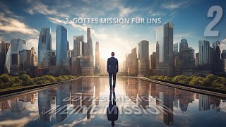 2 - Gottes Mission für uns | Gottes Mission, meine Mission