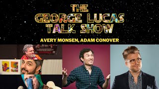 The George Lucas Talk Show After Show: Episode XXX with Avery Monsen and Adam Conover