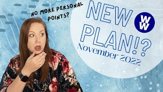 NEW WW PROGRAM COMING NOVEMBER 2022! No more personal points. NEW WEIGHT WATCHERS PLAN