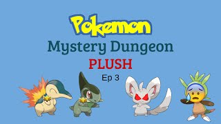 Pokemon Mystery Dungeon PLUSH ep 3