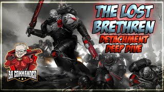 The Lost Brethren - Detachment Deep Dive (Codex: Blood Angels)