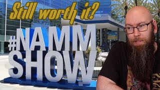 Is going to the NAMM show still worth it?