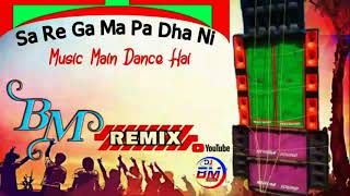 New Style Friendly Matal Dance Mix 2021//(sa re ga ma pa dha ni)- Dj Bm remix Mixer